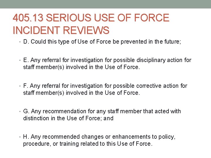 405. 13 SERIOUS USE OF FORCE INCIDENT REVIEWS • D. Could this type of 405. 13 SERIOUS USE OF FORCE INCIDENT REVIEWS • D. Could this type of