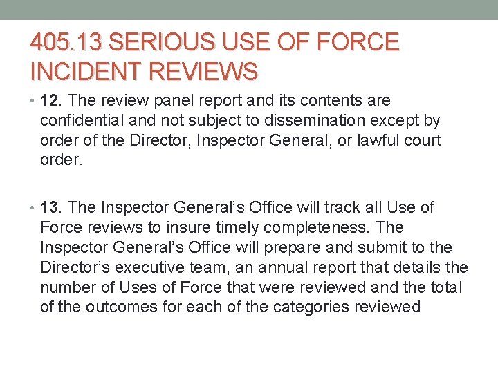 405. 13 SERIOUS USE OF FORCE INCIDENT REVIEWS • 12. The review panel report 405. 13 SERIOUS USE OF FORCE INCIDENT REVIEWS • 12. The review panel report
