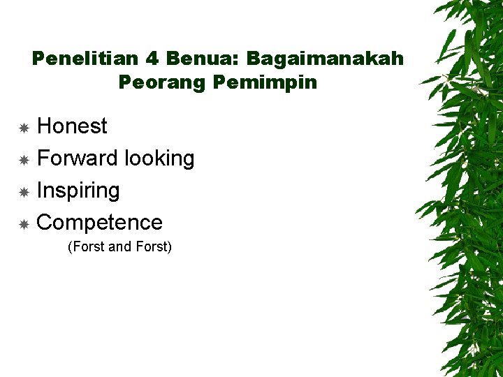 Penelitian 4 Benua: Bagaimanakah Peorang Pemimpin Honest Forward looking Inspiring Competence (Forst and Forst)