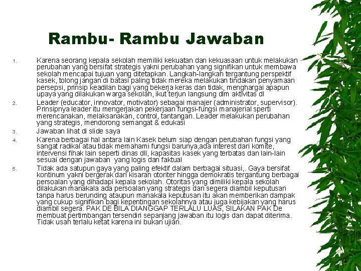 Rambu- Rambu Jawaban 1. 2. 3. 4. 5. Karena seorang kepala sekolah memiliki kekuatan