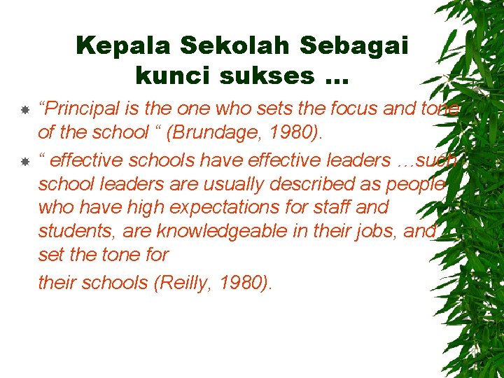 Kepala Sekolah Sebagai kunci sukses … “Principal is the one who sets the focus