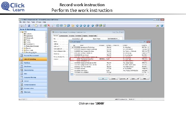 Record work instruction Perform the work instruction Click on row '10000' 
