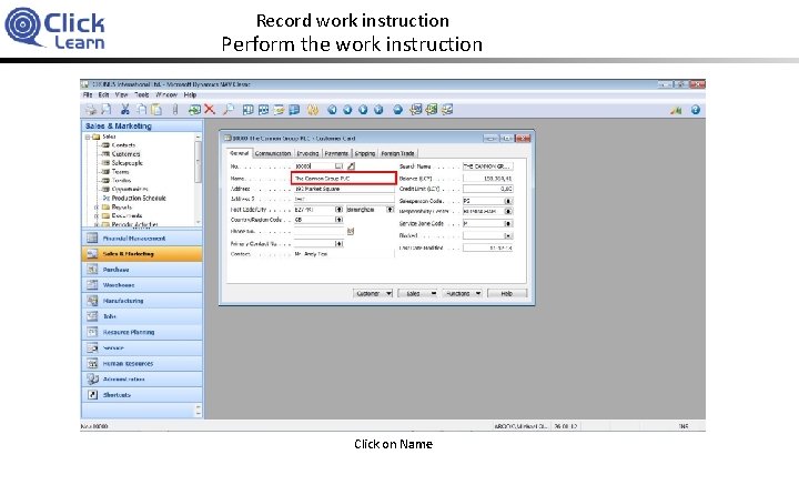 Record work instruction Perform the work instruction Click on Name 