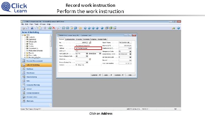 Record work instruction Perform the work instruction Click on Address 