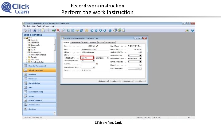 Record work instruction Perform the work instruction Click on Post Code 