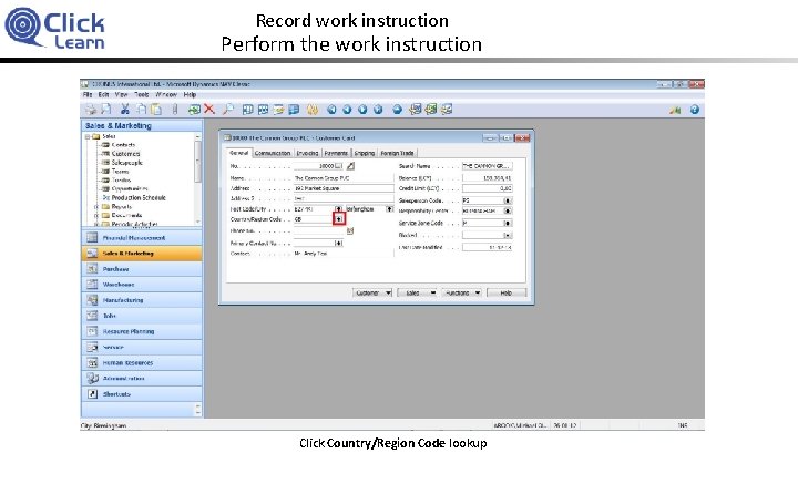 Record work instruction Perform the work instruction Click Country/Region Code lookup 