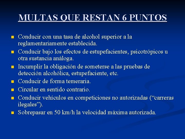 MULTAS QUE RESTAN 6 PUNTOS n n n n Conducir con una tasa de