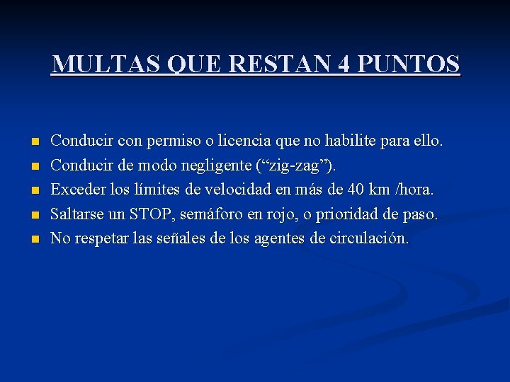 MULTAS QUE RESTAN 4 PUNTOS n n n Conducir con permiso o licencia que