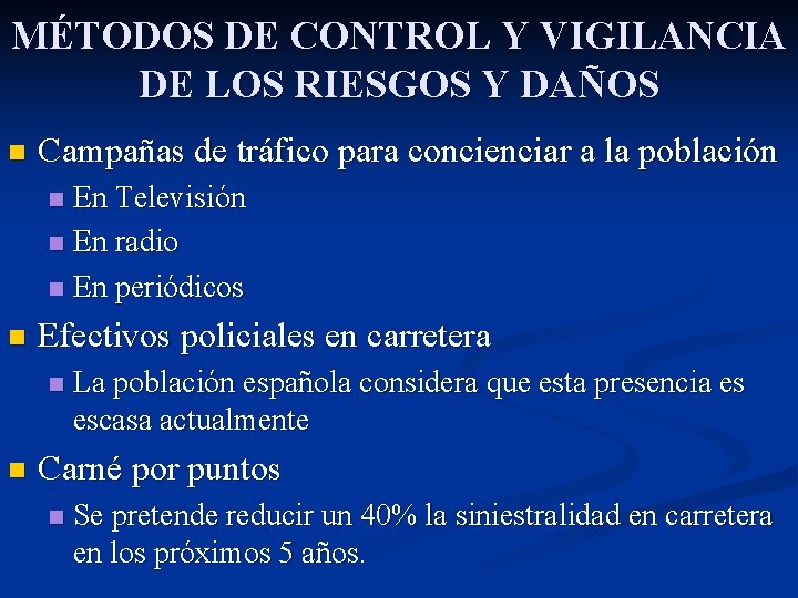 MÉTODOS DE CONTROL Y VIGILANCIA DE LOS RIESGOS Y DAÑOS n Campañas de tráfico