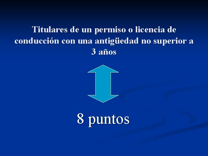 Titulares de un permiso o licencia de conducción con una antigüedad no superior a