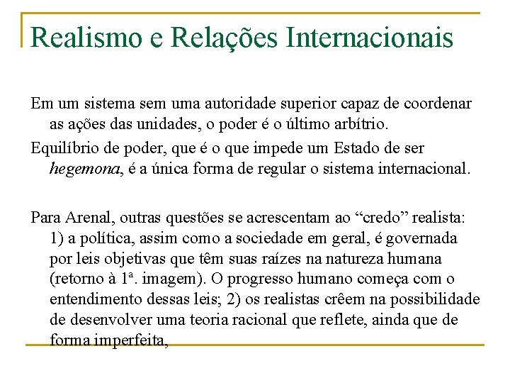 Realismo e Relações Internacionais Em um sistema sem uma autoridade superior capaz de coordenar