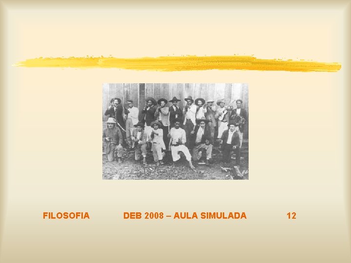 FILOSOFIA DEB 2008 – AULA SIMULADA 12 FILOSOFIA DEB 2008 – AULA SIMULADA 12
