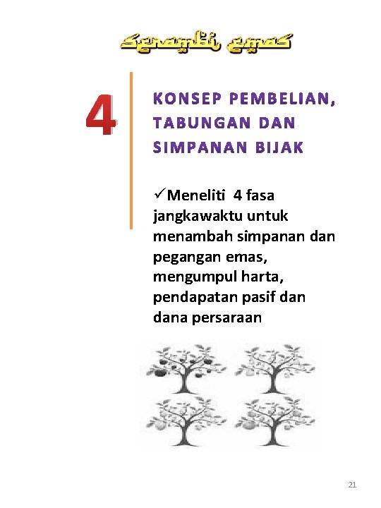 4 üMeneliti 4 fasa jangkawaktu untuk menambah simpanan dan pegangan emas, mengumpul harta, pendapatan