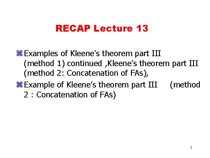 RECAP Lecture 13 z Examples of Kleene’s theorem part III (method 1) continued ,