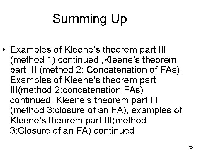 Summing Up • Examples of Kleene’s theorem part III (method 1) continued , Kleene’s