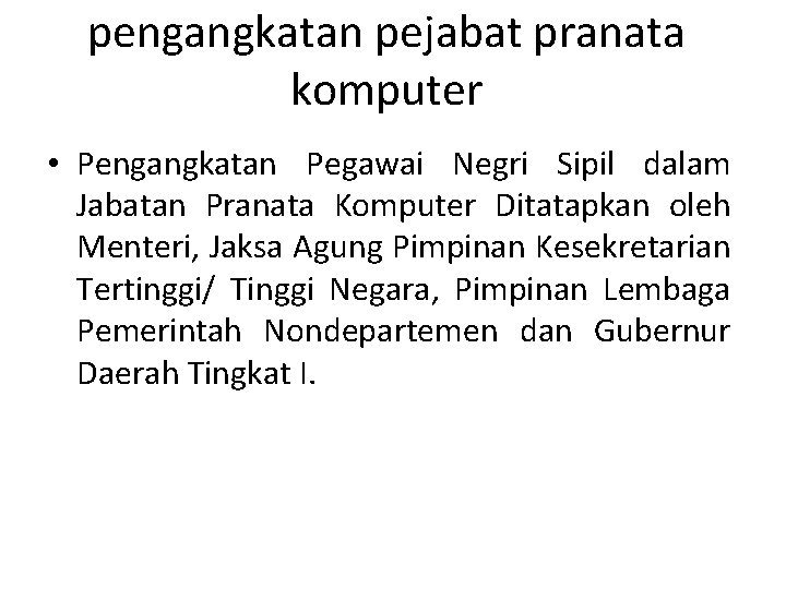 pengangkatan pejabat pranata komputer • Pengangkatan Pegawai Negri Sipil dalam Jabatan Pranata Komputer Ditatapkan pengangkatan pejabat pranata komputer • Pengangkatan Pegawai Negri Sipil dalam Jabatan Pranata Komputer Ditatapkan