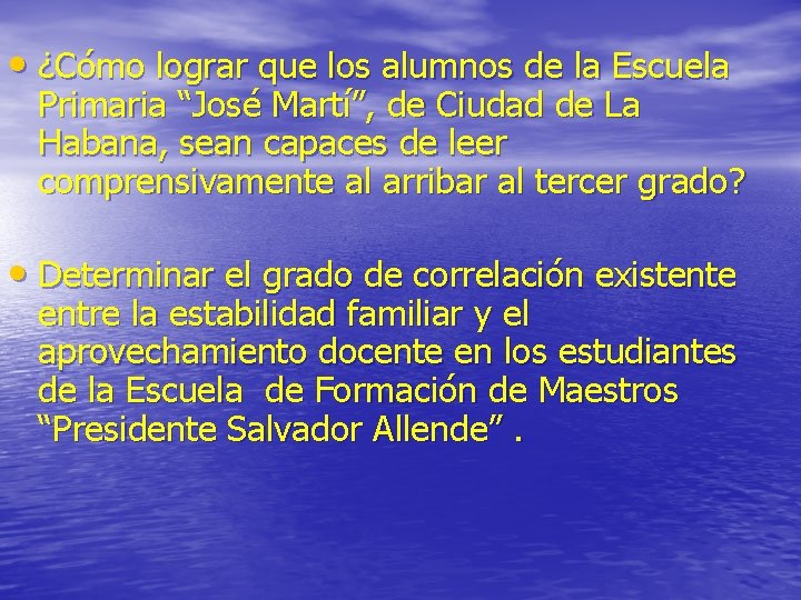  • ¿Cómo lograr que los alumnos de la Escuela Primaria “José Martí”, de