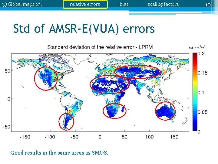 3) Global maps of … relative errors bias scaling factors Std of AMSR-E(VUA) errors