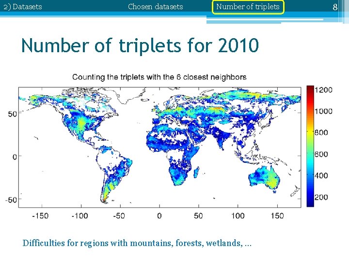 2) Datasets Chosen datasets Number of triplets for 2010 Difficulties for regions with mountains,