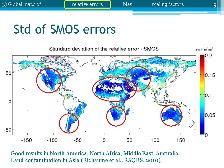 3) Global maps of … relative errors bias scaling factors Std of SMOS errors