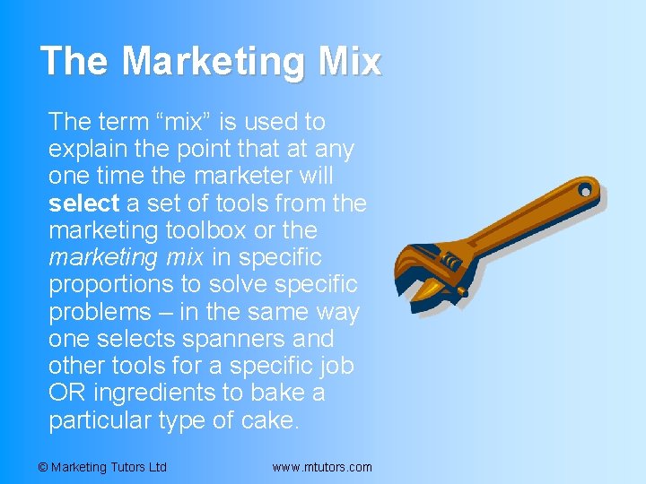 The Marketing Mix The term “mix” is used to explain the point that at The Marketing Mix The term “mix” is used to explain the point that at
