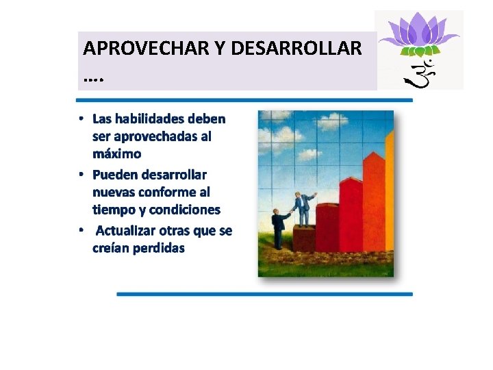 APROVECHAR Y DESARROLLAR …. 