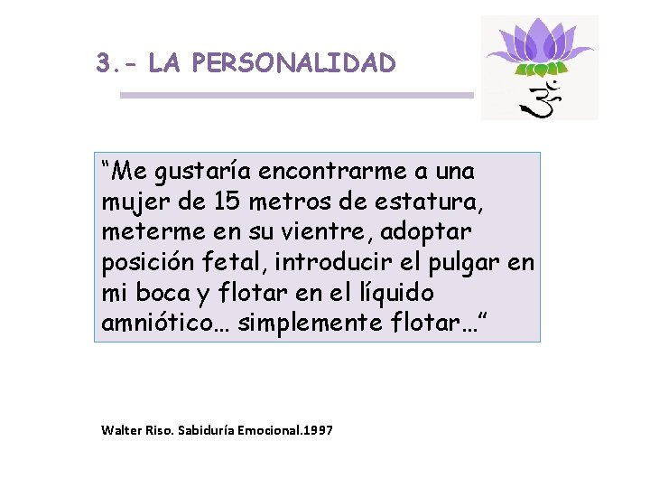 3. - LA PERSONALIDAD “Me gustaría encontrarme a una mujer de 15 metros de