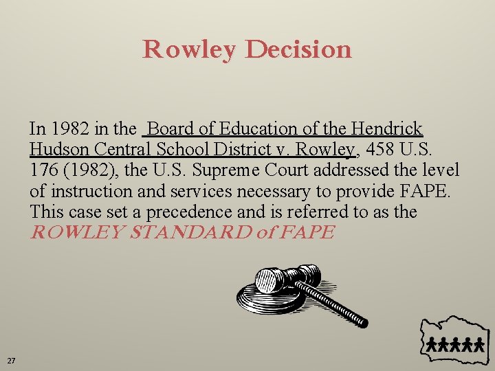 Rowley Decision In 1982 in the Board of Education of the Hendrick Hudson Central