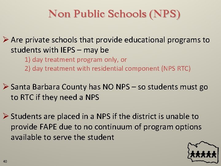 Non Public Schools (NPS) Ø Are private schools that provide educational programs to students