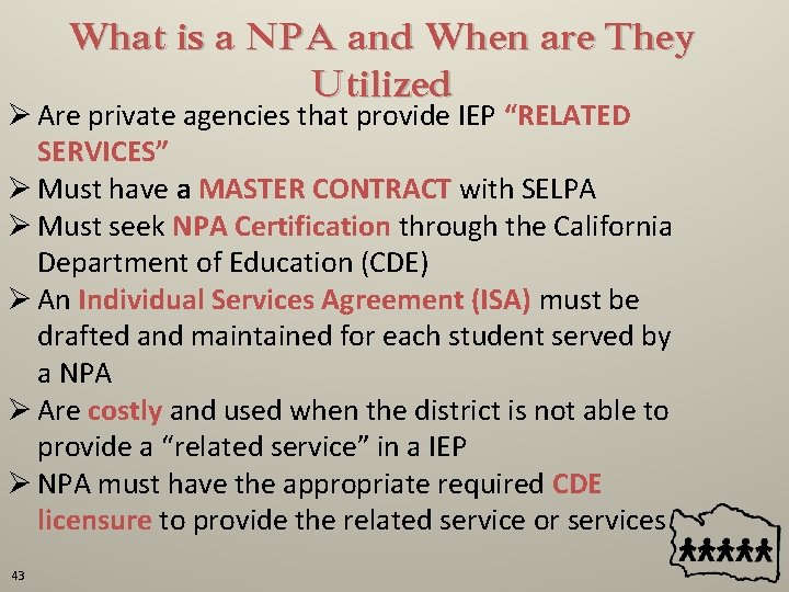 What is a NPA and When are They Utilized Ø Are private agencies that