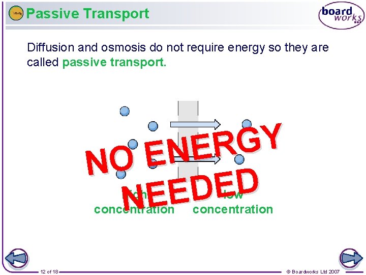 Passive Transport Diffusion and osmosis do not require energy so they are called passive