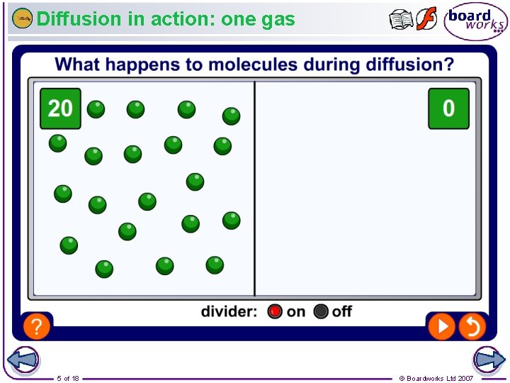 Diffusion in action: one gas 5 of 18 © Boardworks Ltd 2007 