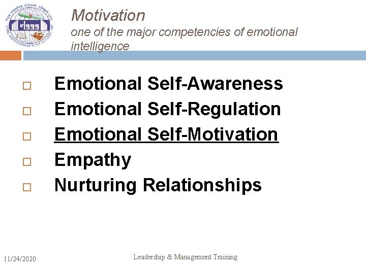 Motivation one of the major competencies of emotional intelligence 11/24/2020 Emotional Self-Awareness Emotional Self-Regulation