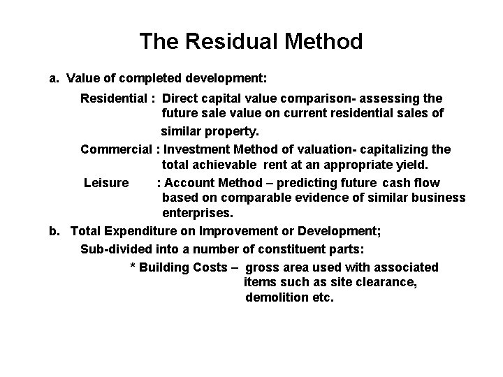 The Residual Method a. Value of completed development: Residential : Direct capital value comparison-