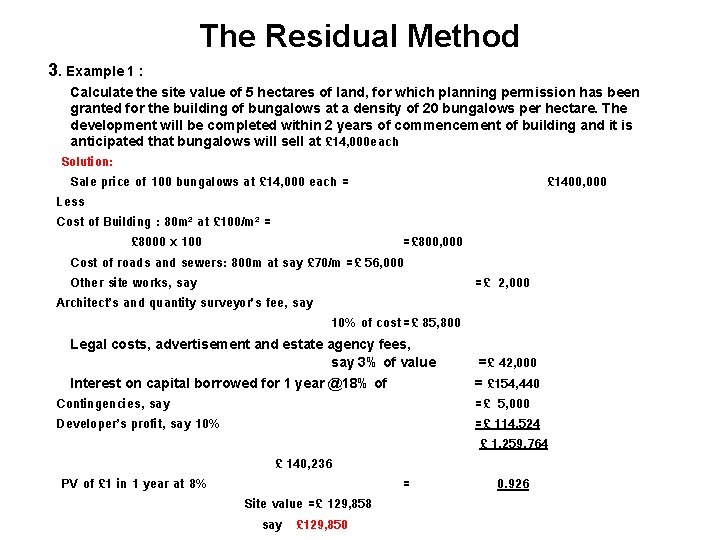 The Residual Method 3. Example 1 : Calculate the site value of 5 hectares