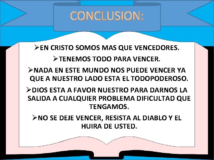 CONCLUSION: ØEN CRISTO SOMOS MAS QUE VENCEDORES. ØTENEMOS TODO PARA VENCER. ØNADA EN ESTE CONCLUSION: ØEN CRISTO SOMOS MAS QUE VENCEDORES. ØTENEMOS TODO PARA VENCER. ØNADA EN ESTE