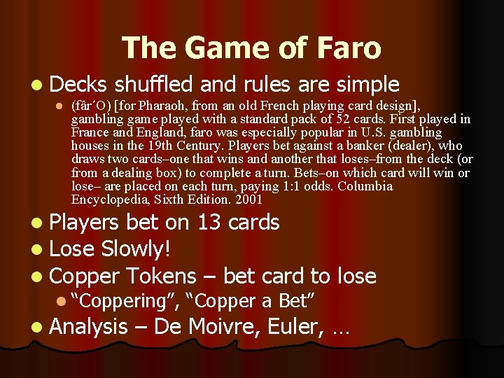 The Game of Faro l Decks shuffled and rules are simple l (fâr´O) [for