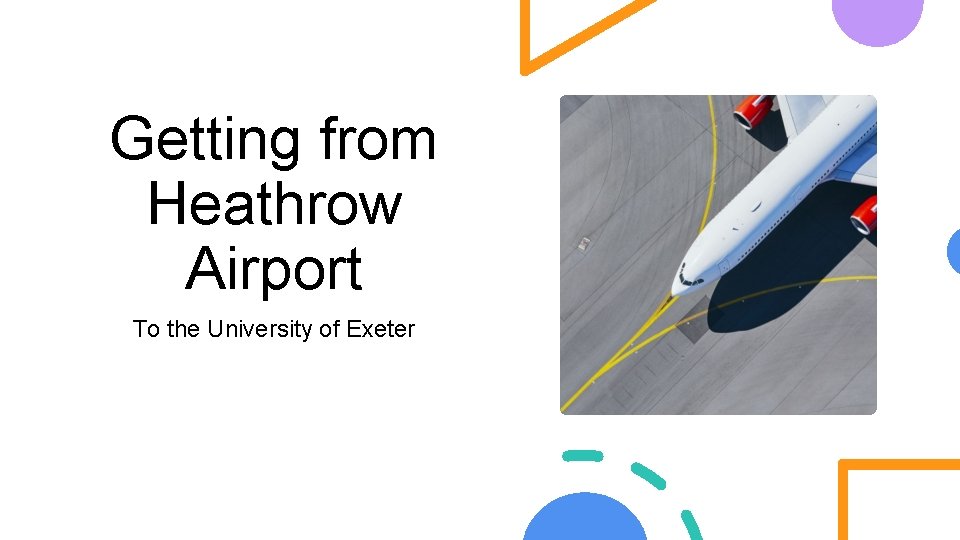 Getting from Heathrow Airport To the University of Exeter 