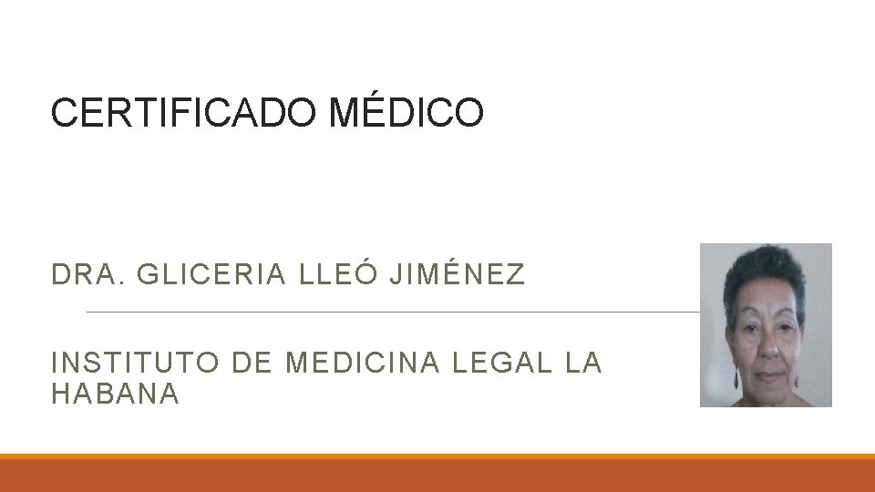 CERTIFICADO MÉDICO DRA. GLICERIA LLEÓ JIMÉNEZ INSTITUTO DE MEDICINA LEGAL LA HABANA 