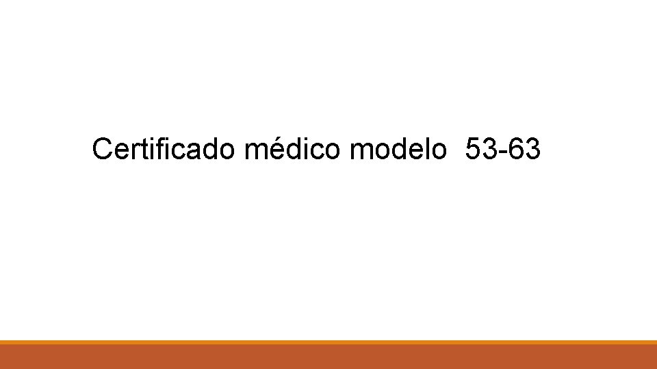 Certificado médico modelo 53 -63 