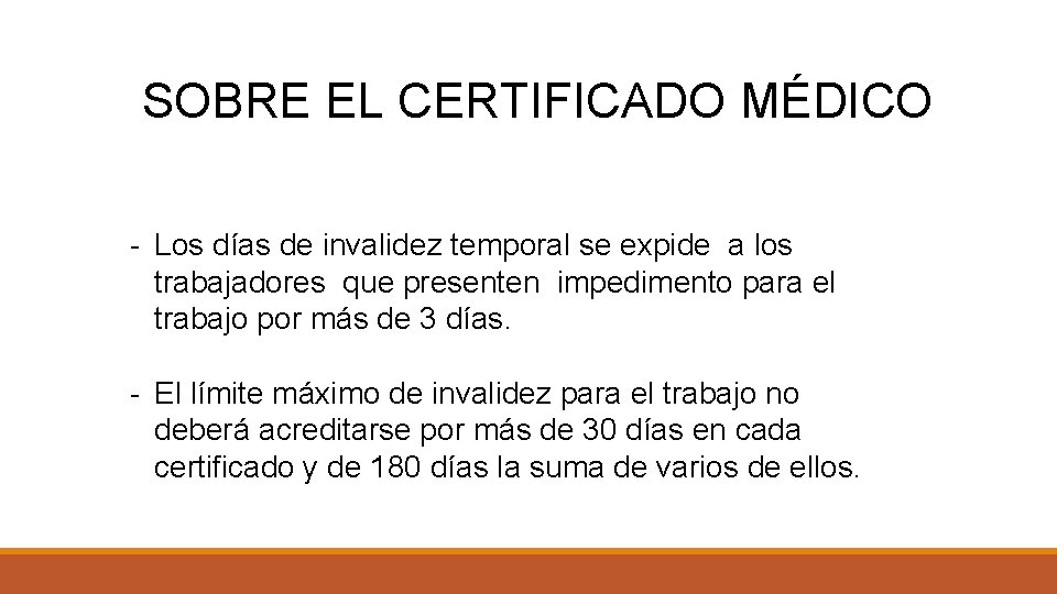 SOBRE EL CERTIFICADO MÉDICO - Los días de invalidez temporal se expide a los