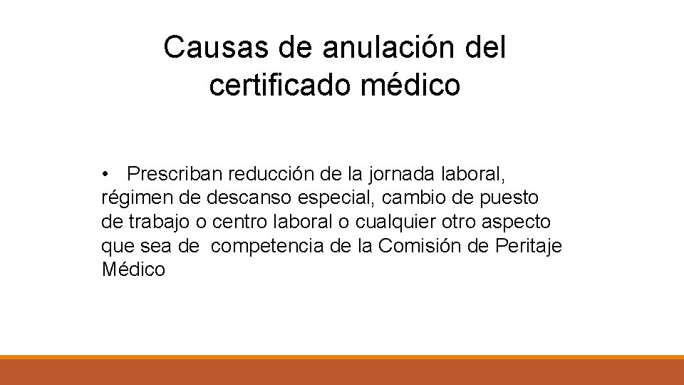 Causas de anulación del certificado médico • Prescriban reducción de la jornada laboral, régimen