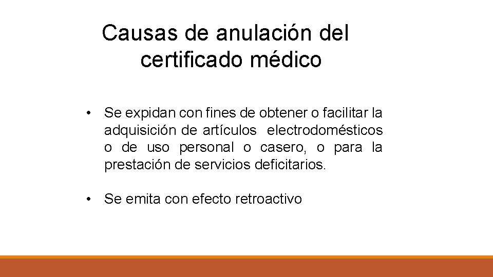 Causas de anulación del certificado médico • Se expidan con fines de obtener o