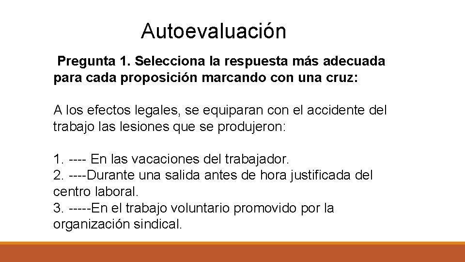 Autoevaluación Pregunta 1. Selecciona la respuesta más adecuada para cada proposición marcando con una