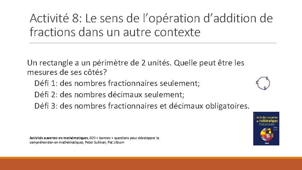 Activité 8: Le sens de l’opération d’addition de fractions dans un autre contexte Un