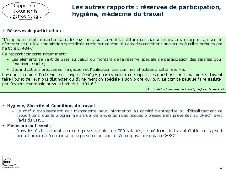 Rapports et documents périodiques Les autres rapports : réserves de participation, hygiène, médecine du