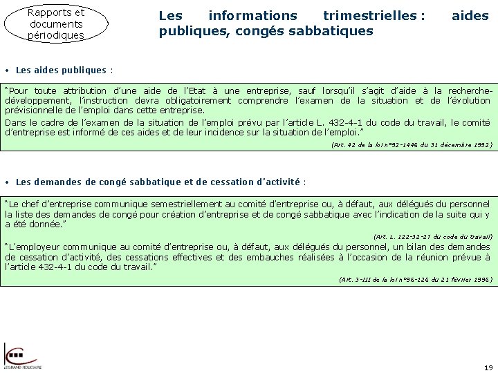 Rapports et documents périodiques Les informations trimestrielles : publiques, congés sabbatiques aides • Les