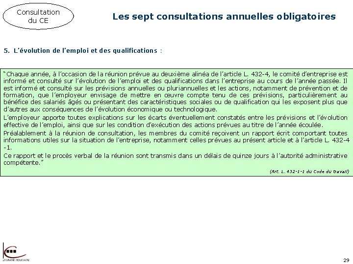 Consultation du CE Les sept consultations annuelles obligatoires 5. L’évolution de l’emploi et des