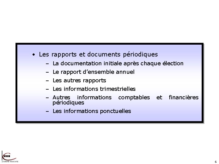  • Les rapports et documents périodiques – La documentation initiale après chaque élection