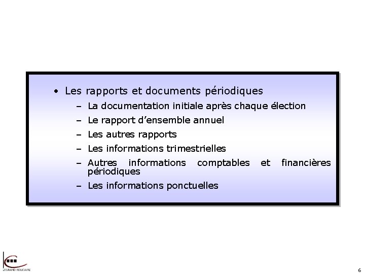  • Les rapports et documents périodiques – La documentation initiale après chaque élection